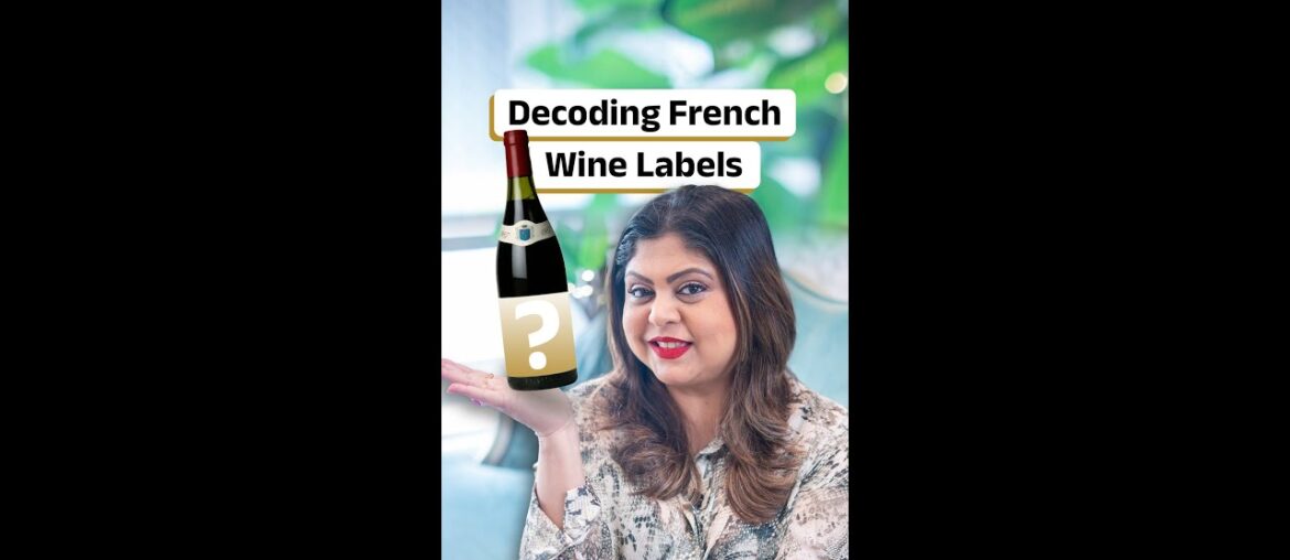 Hack to decode French Wine Labels | Sonal C Holland MW Hack to decode French Wine Labels | Sonal C Holland MW