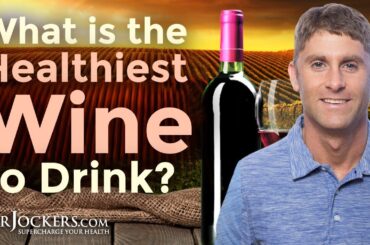 What is The Healthiest Wine to Drink?