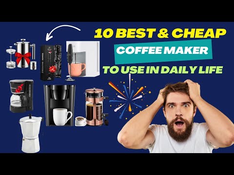 Top 10 best and cheapest coffee maker | Top 10 best and cheapest coffee maker |