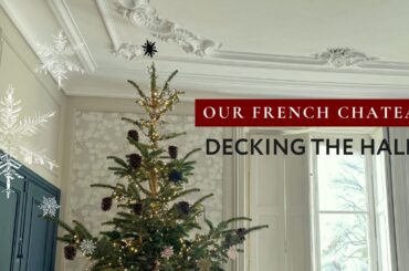 Decorating Our French Chateau for Christmas!