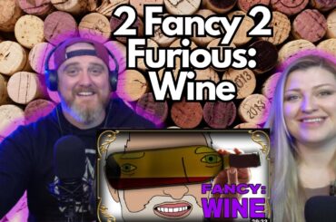 2 Fancy 2 Furious: Wine @InternetHistorian | HatGuy & @gnarlynikki React