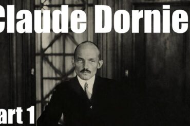 Claude Dornier - Part 1 - The Beginning