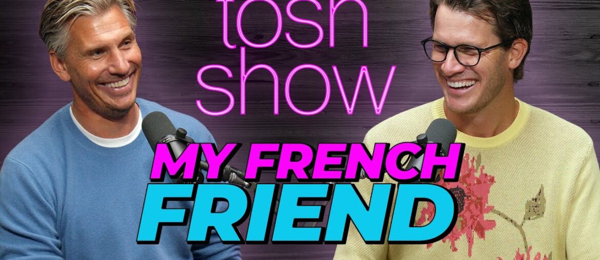 Tosh Show | My French Friend