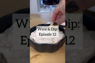 Wine & Dip Episode 12: French Onion Dip with Pinot Noir