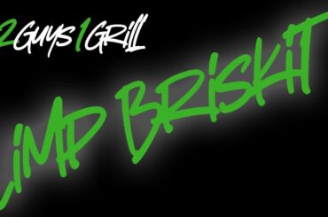2 Guys 1 Grill: Limp Brisket! | Joe and Rob Unleash Culinary Creativity in a Brisket Extravaganz