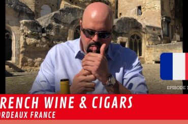 E.11: French Wine and Cigars in Bordeaux France