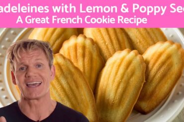 Gordon Ramsay Madeleines - The Perfect French Tea Cake Recipe!