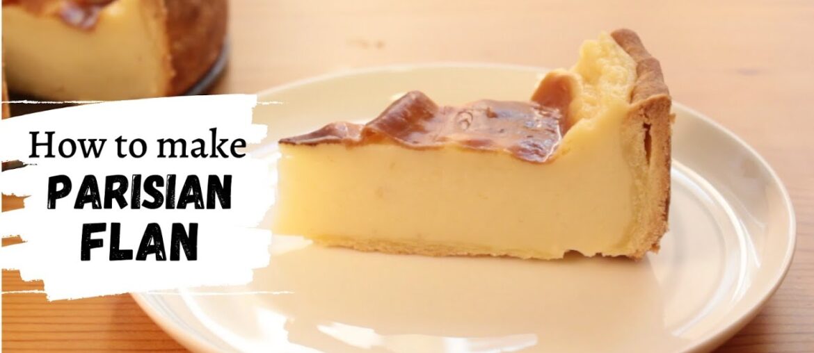 Easy French Dessert Recipe: PARISIAN FLAN Easy French Dessert Recipe: PARISIAN FLAN