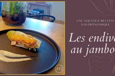 Une recette GASTRONOMIQUE : ENDIVE AU JAMBON ! - FACILE (Noel 2023)