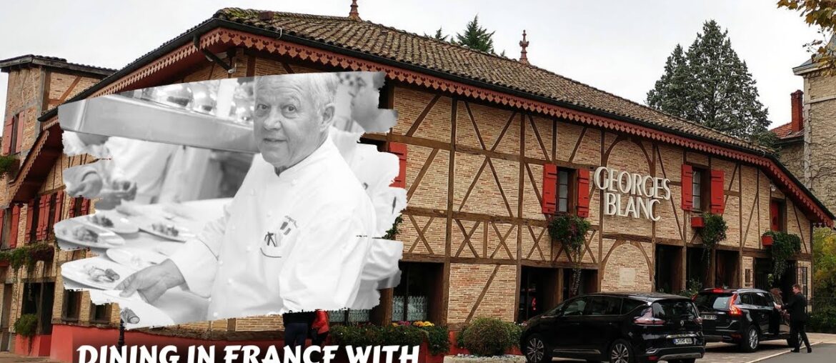 Dining in France with Chef Georges Blanc