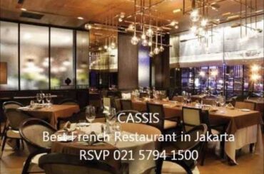 Best French Restaurant Jakarta - Fine Dining in Jakarta at Cassis