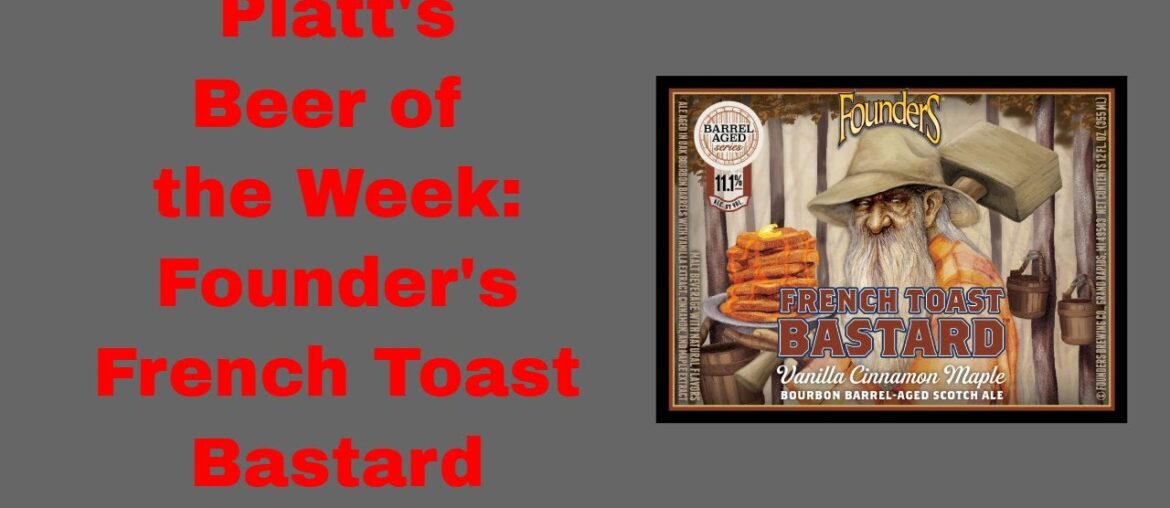 Platt's Beer of the Week: Founder's French Toast Bastard