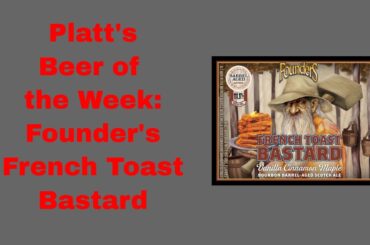 Platt's Beer of the Week: Founder's French Toast Bastard