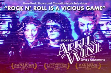 April Wine Myles Goodwyn Story of (2023)