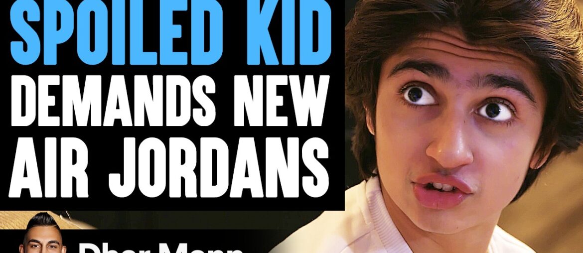 SPOILED KID Demands NEW AIR JORDANS, What Happens Next Is Shocking | Dhar Mann Studios