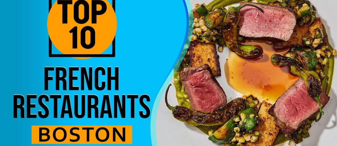 Top 10 Best French restaurants in Boston Top 10 Best French restaurants in Boston