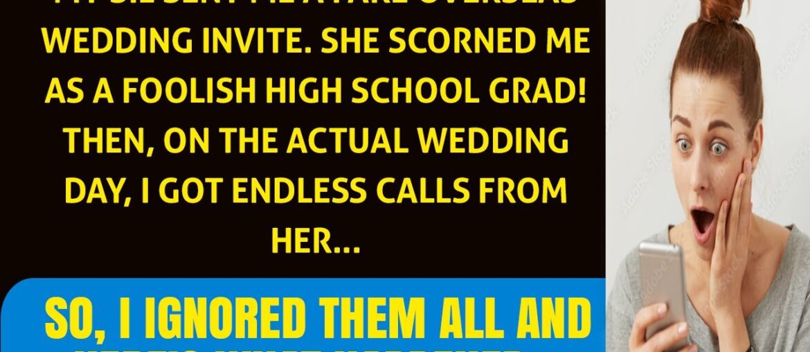 My SIL sent a fake wedding invite, criticized me, and made endless calls on her day, which i ignored