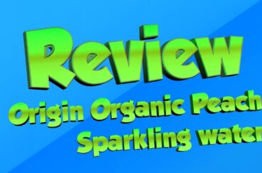 Review Origin Organic Peach Sparkling Water