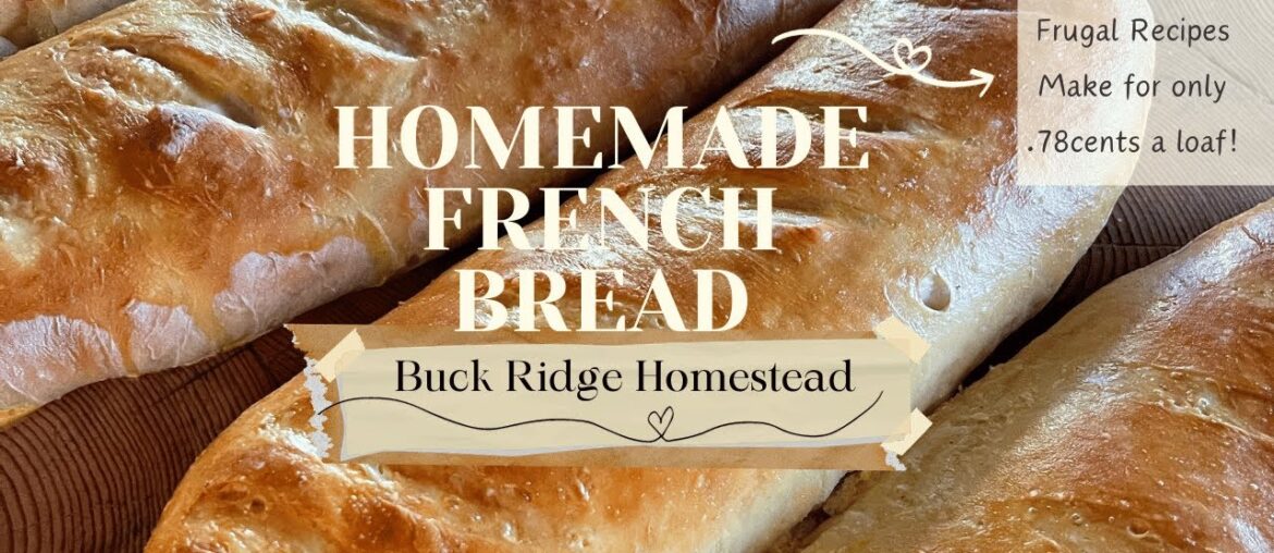 Homemade French Bread Recipe | Make for .78 cents a Loaf | Frugal & Budget Friendly Recipe Homemade French Bread Recipe | Make for .78 cents a Loaf | Frugal & Budget Friendly Recipe