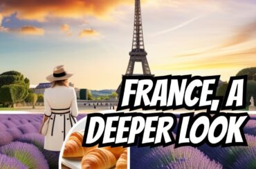 Delve into Its Hidden Historical Treasures, France, A DEEPER LOOK , French culture and traditions