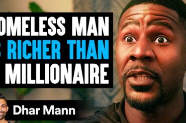 HOMELESS MAN Is Richer Than A MILLIONAIRE | Dhar Mann Studios