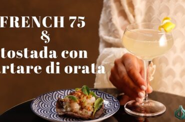 French 75 e Tostada con tartare di orata | Ricette per aperitivo | Drinkabile