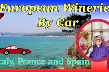 Driving Wine Tour of European Wineries; France, Italy and Spain
