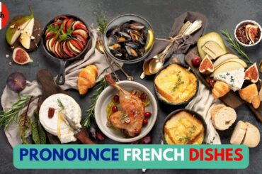 Pronouncing French Delicacies: Master 20 Classic Dish Names!