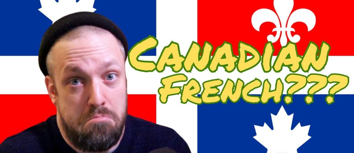 What’s is going on with Canadian French, anyway??? What's is going on with Canadian French, anyway???