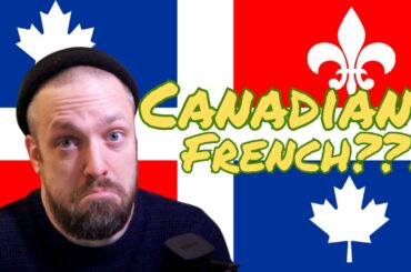What's is going on with Canadian French, anyway???