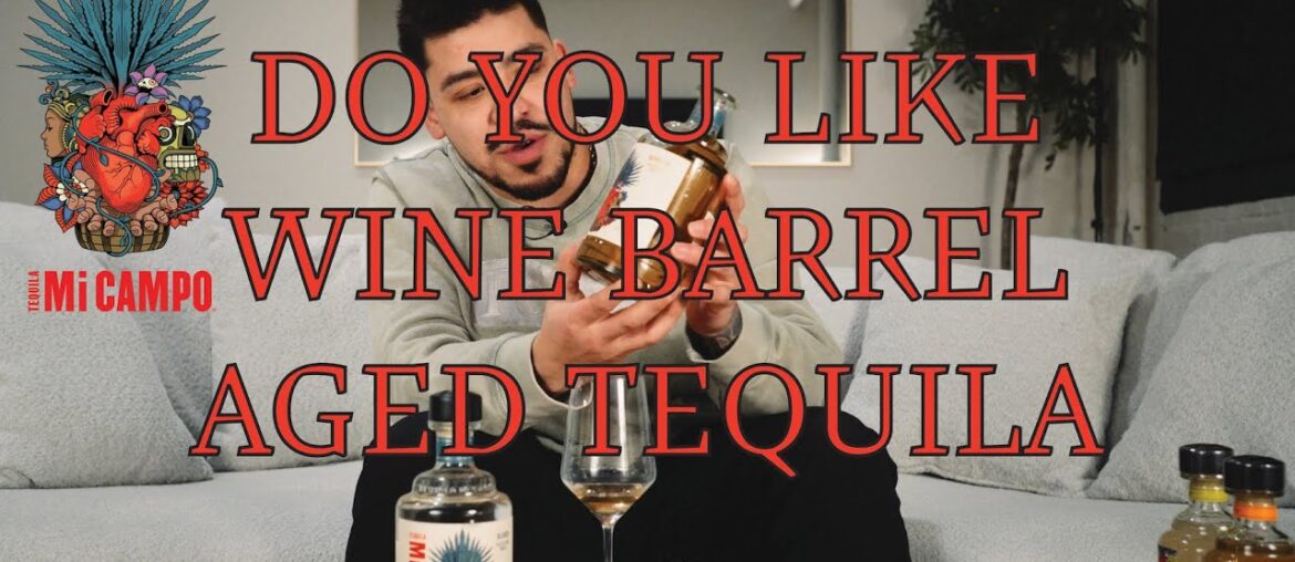 Do You Like Wine Barrel Aged Tequila?