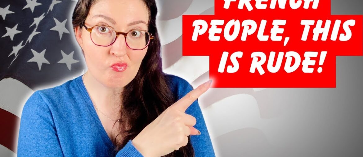 7 FRENCH HABITS AMERICANS FIND RUDE
