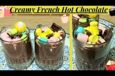 Creamy French hot chocolate recipe|The best hot chocolate which everyone's craves for all time...