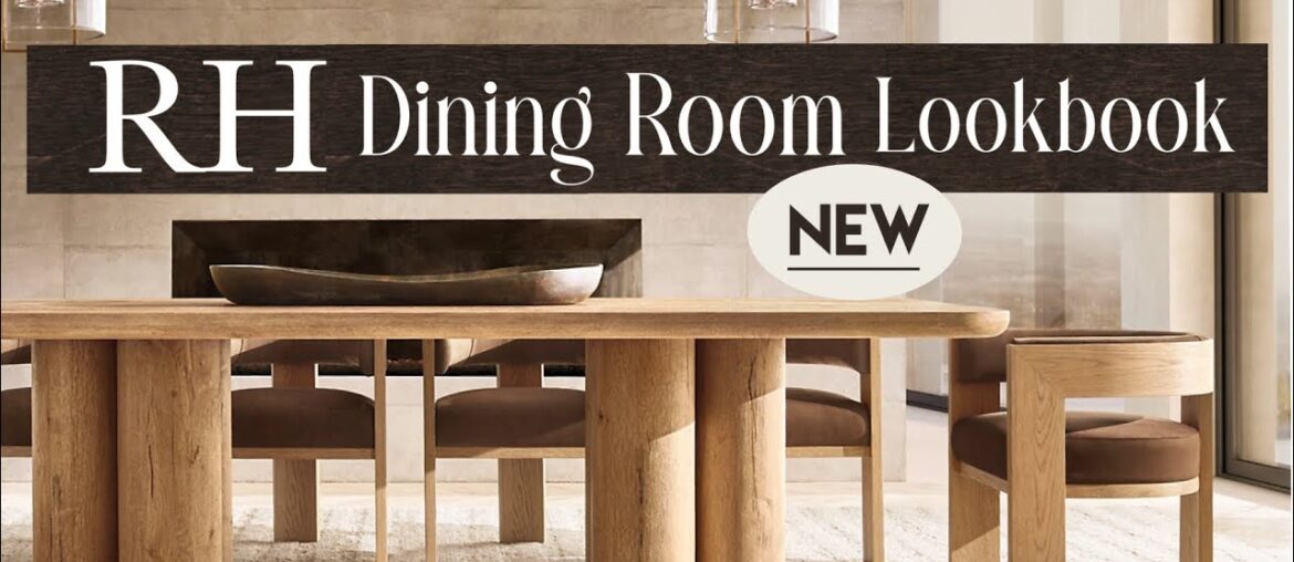 RH DINING ROOM LOOKBOOK New!