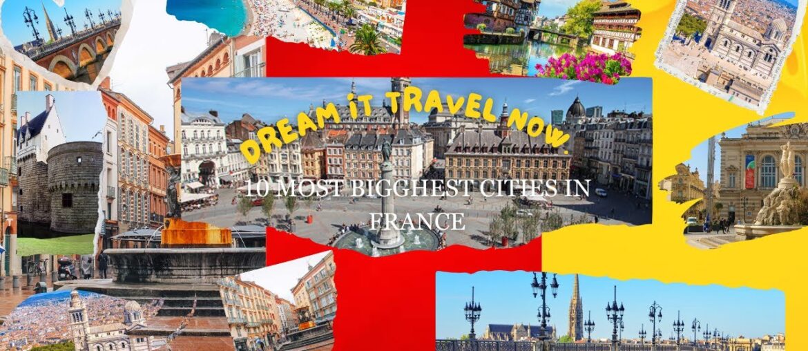 Exploring the Top 10 Biggest Cities in France | Dream It, Travel Now "Exploring the Top 10 Biggest Cities in France | Dream It, Travel Now"
