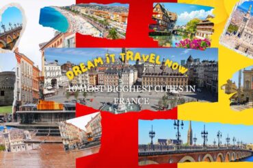"Exploring the Top 10 Biggest Cities in France | Dream It, Travel Now"