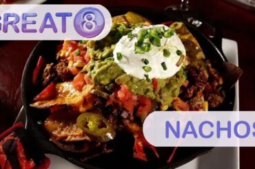 Great 8: Nachos