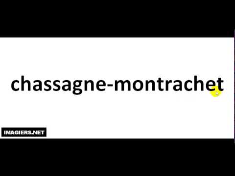 How To Pronounce French Wine # chassagne montrachet How To Pronounce French Wine # chassagne montrachet