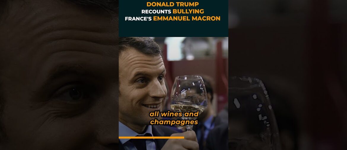 Donald Trump MIMICS French President, Recounts Bullying Emmanuel Macron on Trade #shorts