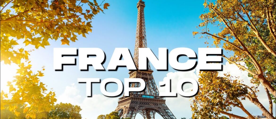 France’s Finest: 10 Must-Visit Destinations for an Unforgettable Journey France's Finest: 10 Must-Visit Destinations for an Unforgettable Journey