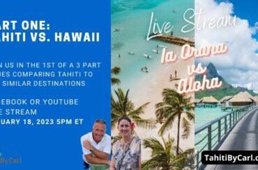 Tahiti vs Hawaii - Which is better and Why?  Part 1 of a 3 Part Series
