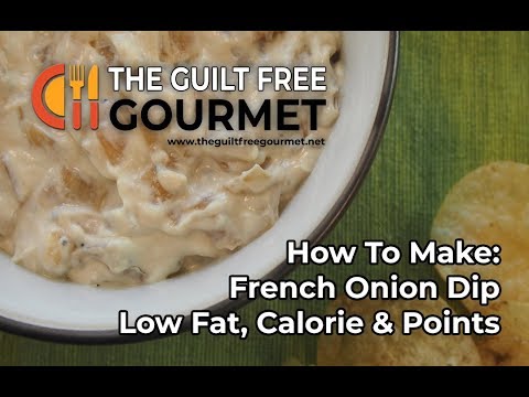 The Guilt Free Gourmet – French Onion Dip The Guilt Free Gourmet - French Onion Dip