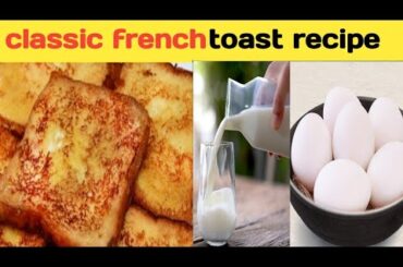 french toast recipe/how to make classic french toast /toast