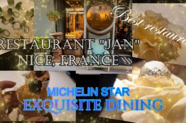 EXQUISITE DINING  EXPERIENCE AT MICHELIN STARRED RESTAURANT JAN, IN NICE FRANCE