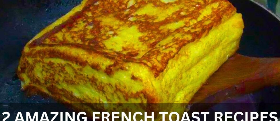2 Amazing easy and quick French toast recipes | How To Make Egg Bread French Toast #viele_rezepte