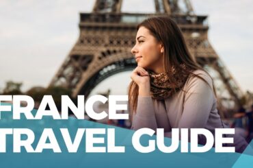 Top 5 Must-Visit Places in France: A Travel Guide | Discover the Heart and Soul of France