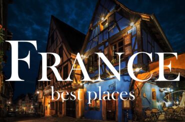 10 Best Places to Visit in France - Travel video