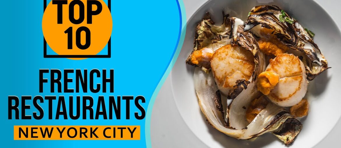 Top 10 Best French restaurants in New York City Top 10 Best French restaurants in New York City