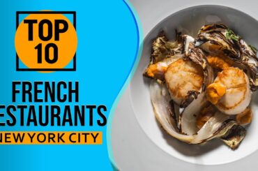 Top 10 Best French restaurants in New York City