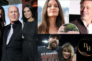 Brad Pitt Wins over Angelina, Kelce's Thoughts On Taylor Swift, Demi Moore and Bruce Willis
